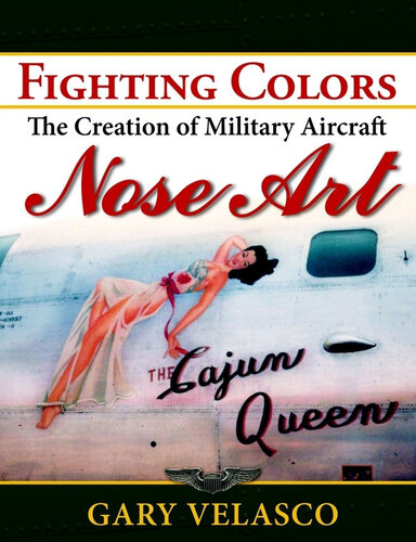 Fighting Colors: The Creation of Military Aircraft Nose Art