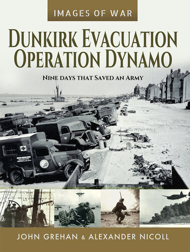 Dunkirk Evacuation - Operation Dynamo: Nine Days that Saved an Army (Images of War)