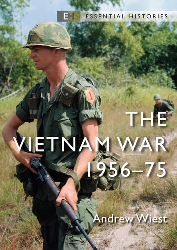 Vietnam War, The: 1956–75 (Essential Histories)