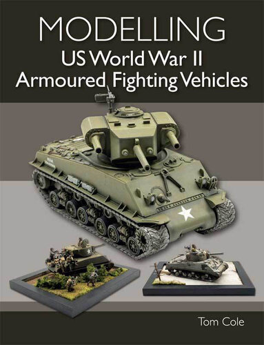 Modelling US World War II Armoured Fighting Vehicles