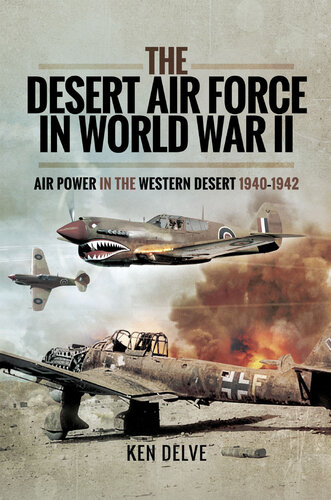 The Desert Air Force in World War II: Air Power in the Western Desert, 1940–1942