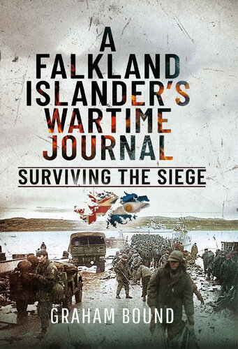 A Falkland Islander’s Wartime Journal: Surviving the Siege