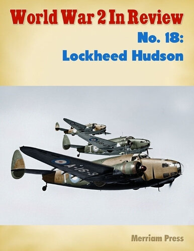 World War 2 in Review No. 18: Lockheed Hudson