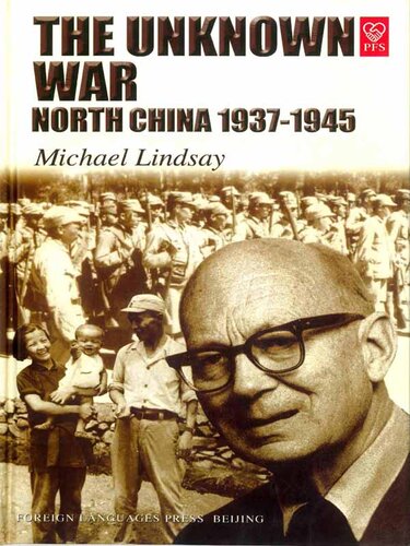 Unknown War: North China 1937 - 1945 (Light on China (PFS China's Society for People's Friendhship Studies))