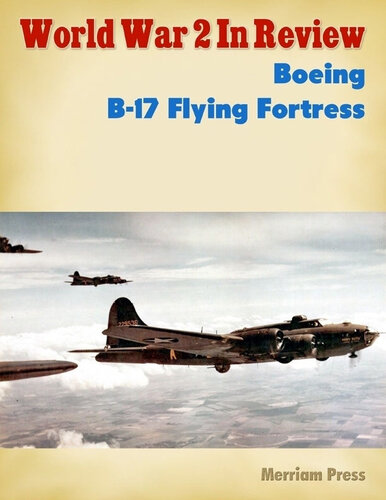 World War 2 in Review No. 23: Boeing B-17 Flying Fortress
