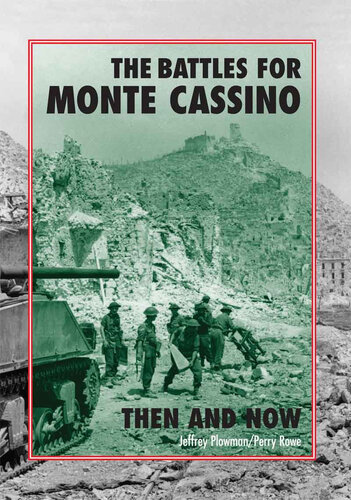 The Battles for Monte Cassino: Then and Now