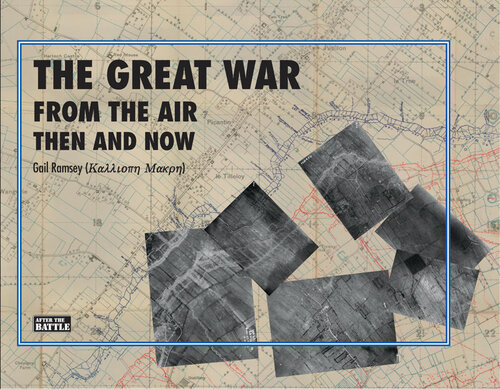 The Great War From The Air: Then And Now
