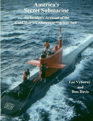 America's Secret Submarine: An Insider's Account of the Cold War's Undercover Nuclear Sub