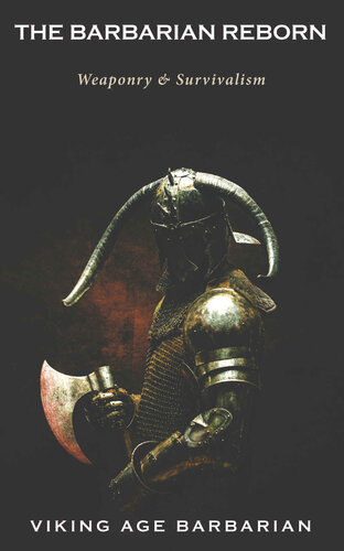 The Barbarian Reborn: Weaponry and Survivalism