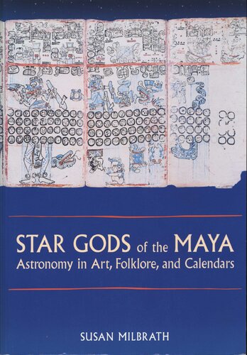 Star Gods of the Maya: Astronomy in Art, Folklore, and Calendars