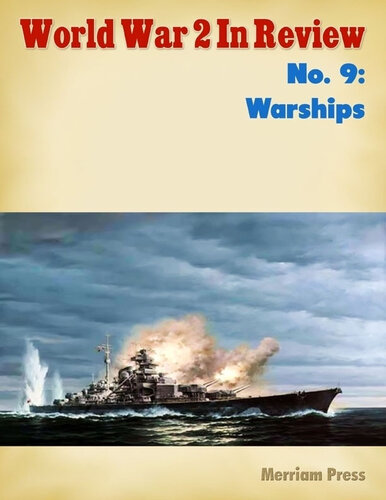 World War 2 In Review No. 9: Warships