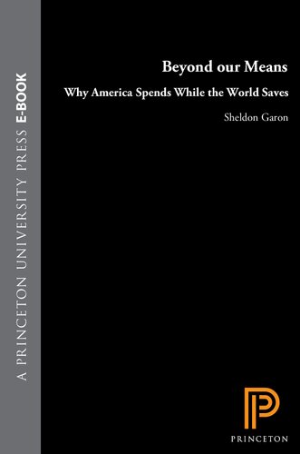 Beyond Our Means: Why America Spends While the World Saves