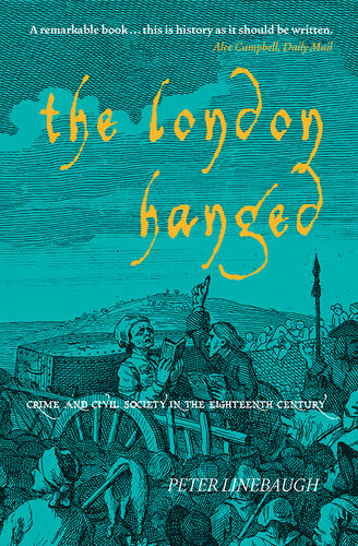 The London Hanged: Crime And Civil Society In The Eighteenth Century