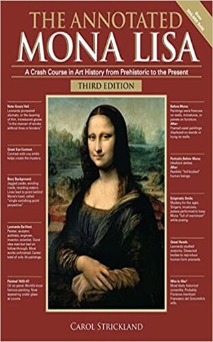 The Annotated Mona Lisa: A Crash Course in Art History from Prehistoric to Post-Modern