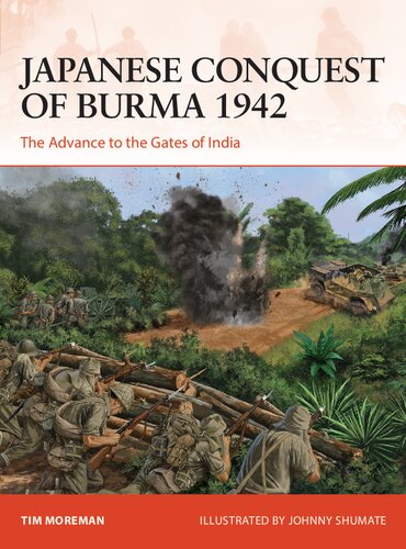 Japanese Conquest of Burma 1942: The Advance to the Gates of India (Campaign, 384)