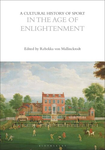 A Cultural History of Sport in the Age of Enlightenment (The Cultural Histories Series)