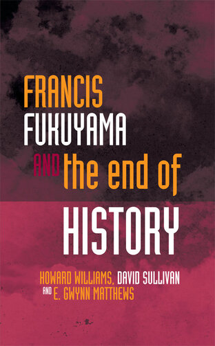 Francis Fukuyama and the End of History (Political Philosophy Now)