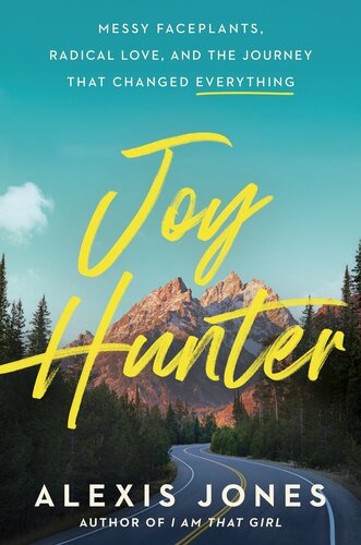 Joy Hunter: Messy Faceplants, Radical Love, and the Journey That Changed Everything
