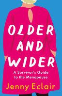 Older and Wider: A Survivor's Guide to the Menopause
