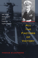 All The Factors of Victory: Adm. Joseph Reeves and the Origins of Carrier Airpower