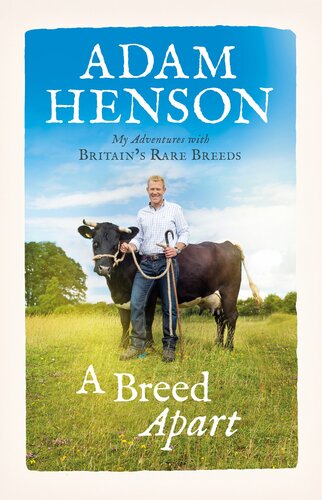 A Breed Apart: My Adventures with Britain’s Rare Breeds