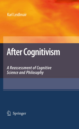 After Cognitivism: A Reassessment of Cognitive Science and Philosophy