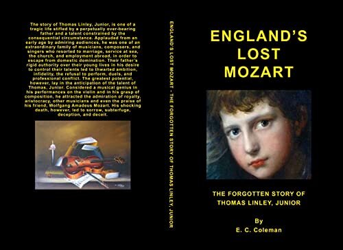 England's Lost Mozart. : The Forgotten Story of Thomas Linley, Junior.