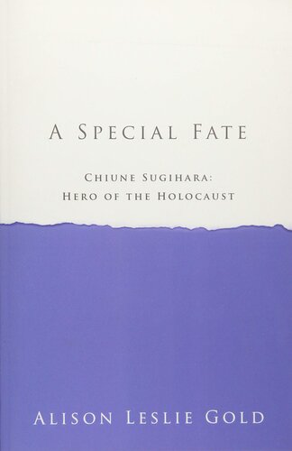 A Special Fate: Chiune Sugihara: Hero of the Holocaust
