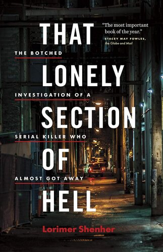 That Lonely Section of Hell: The Botched Investigation of a Serial Killer Who Almost Got Away