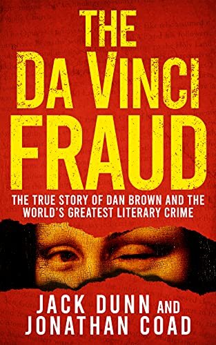 The Da Vinci Fraud: The True Story of Dan Brown and the World's Greatest Literary Crime