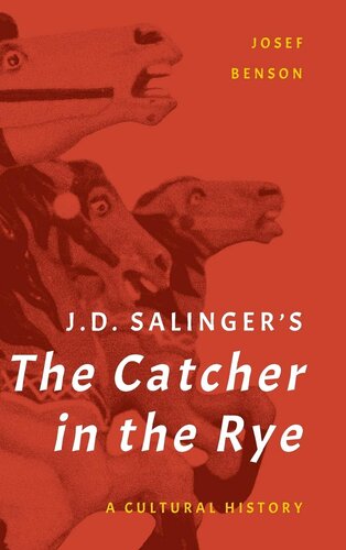 J. D. Salinger's The Catcher in the Rye: A Cultural History