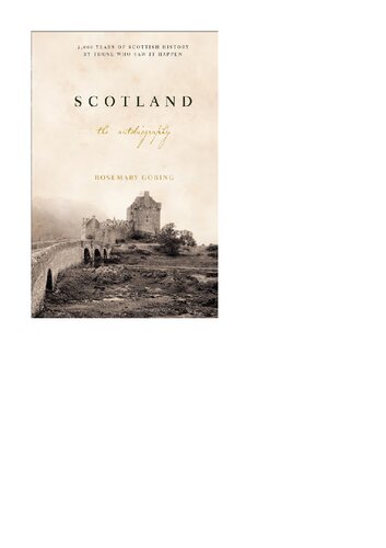 Scotland: An Autobiography: 2,000 Years of Scottish History by Those Who Saw It Happen