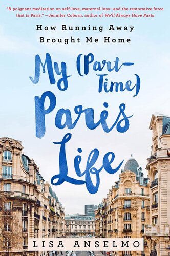My (Part-Time) Paris Life: How Running Away Brought Me Home