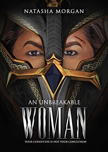 AN UNBREAKABLE WOMAN: Your Condition Is Not Your Conclusion