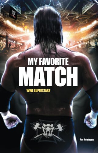 My Favorite Match: WWE Superstars Tell the Stories of Their Most Memorable Matches