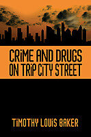 Crime and Drugs on Trip City Street