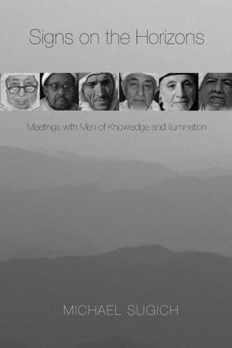 Signs on the Horizons: Meetings with Men of Knowledge and Illumination