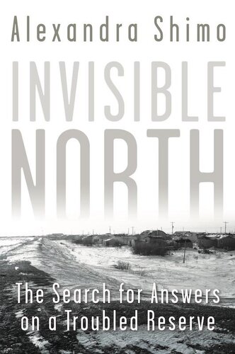 Invisible North: The Search For Answers on a Troubled Reserve