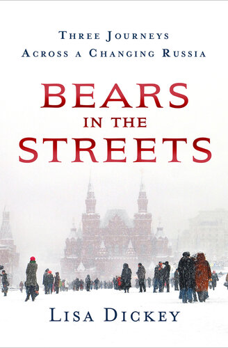 Bears in the Streets: Three Journeys Across a Changing Russia