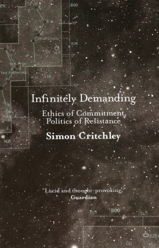 Infinitely Demanding: Ethics of Commitment, Politics of Resistance