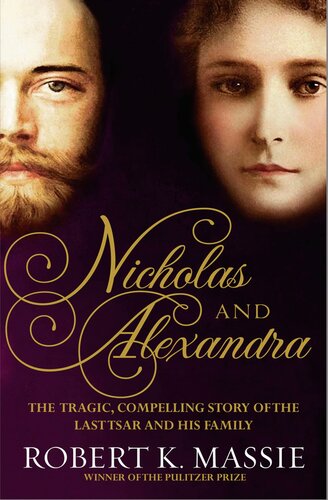 Nicholas and Alexandra: The Tragic, Compelling Story of the Last Tsar and his Family (Great Lives)