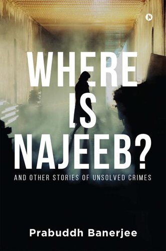 Where is Najeeb? : And Other Stories of Unsolved Crimes