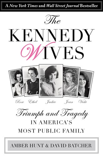 The Kennedy Wives: Triumph and Tragedy in America's Most Public Family