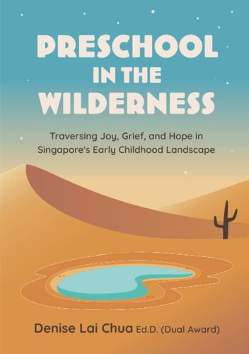 Preschool in the Wilderness: Traversing Joy, Grief, and Hope in Singapore’s Early Childhood Landscape