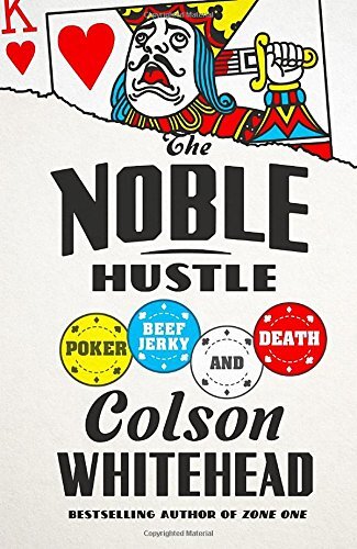 The Noble Hustle: Poker, Beef Jerky, and Death