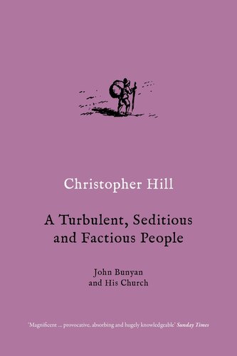 A Turbulent, Seditious and Factious People: John Bunyan and His Church