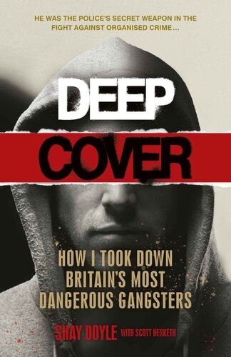 Deep Cover: How I took down Britain’s most dangerous gangsters
