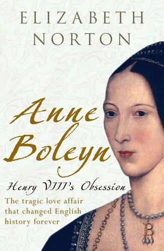 Anne Boleyn: Henry VIII's Obsession