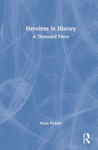 Heroines in History: A Thousand Faces
