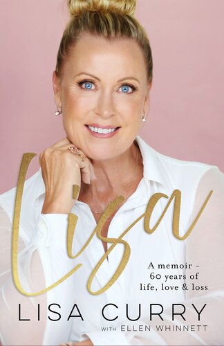 Lisa: A Memoir - 60 Years of Life, Love and Loss